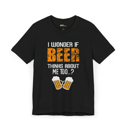 Black I Wonder If Beer Thinks About Me Too t-shirt, funny beer lover graphic tee for men and women, perfect for casual wear.