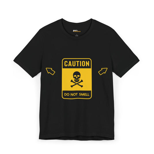 Black unisex t-shirt with a sarcastic 'Caution: Do Not Smell' graphic, perfect for humor lovers.