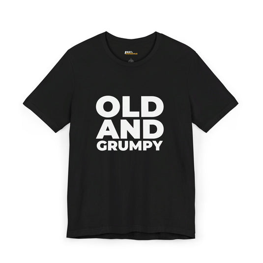 Black unisex tee featuring bold white text 'Old and Grumpy,' ideal for those who enjoy sarcastic humor.