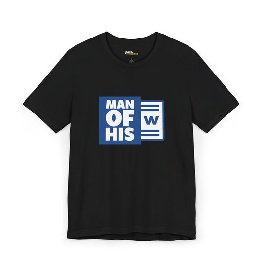 Black tee for men and women featuring the clever 'Man of His W' parody design, perfect for tech and sarcasm lovers.