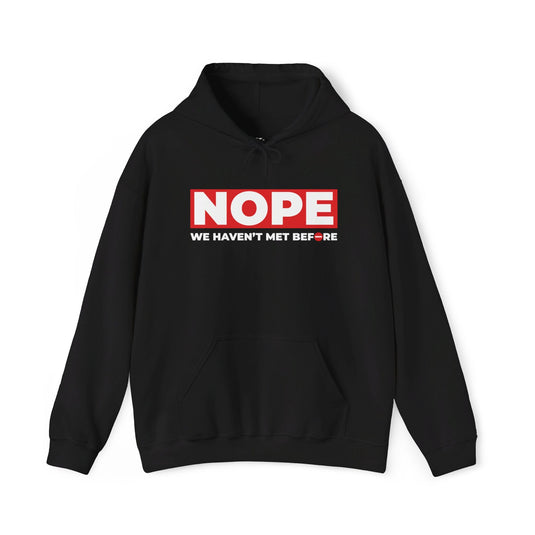 Black hoodie for women with bold red and white 'NOPE, We Haven’t Met Before' print, perfect for sarcastic, funny fashion.