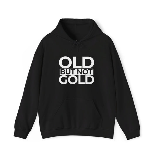 Black hoodie for men and women with striking 'Old But Not Gold' text, a funny and sarcastic gift for the grumpy ones.