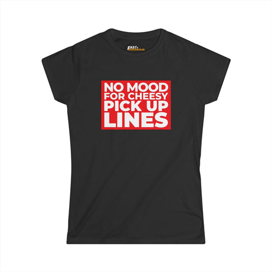 Black women's t-shirt with bold red "No Mood for Cheesy Pick Up Lines" design, great for sarcastic women who love humorous fashion.