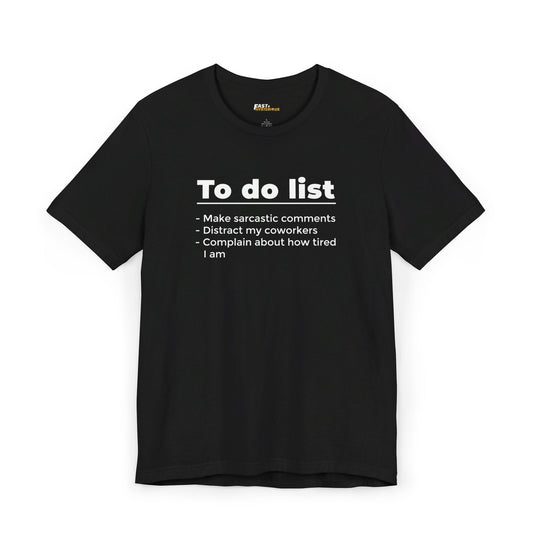 Black tee for men and women featuring a sarcastic 'To Do List' design, perfect for adding humor to your workday.