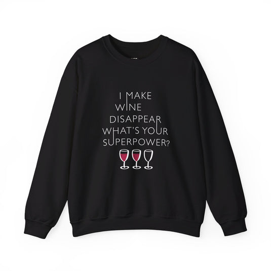 Black sweatshirt featuring the "I Make Wine Disappear, What's Your Superpower?" design, ideal for men and women who appreciate wine and a good laugh.