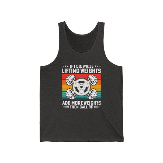 Charcoal black tank top for men and women with a funny "If I Die While Lifting Weights" design, ideal for those who love working out with a sense of humor.