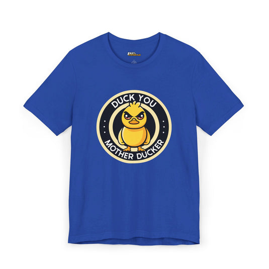 Royal Blue Duck You Motherducker t-shirt, funny sarcastic graphic tee, perfect for those who love bold and witty designs.