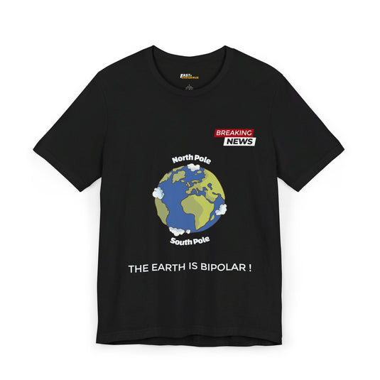 Black The Earth is Bipolar funny unisex t-shirt, clever graphic tee for men and women, ideal for everyday humor.