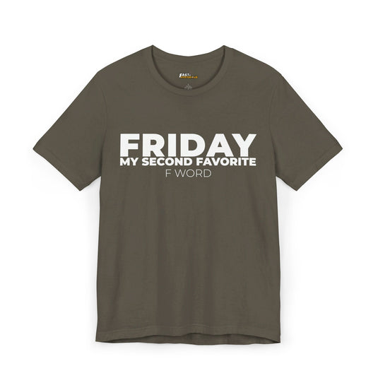 Army Green Friday: My Second Favorite F Word t-shirt, funny sarcastic graphic tee, ideal for fans of cheeky humor.