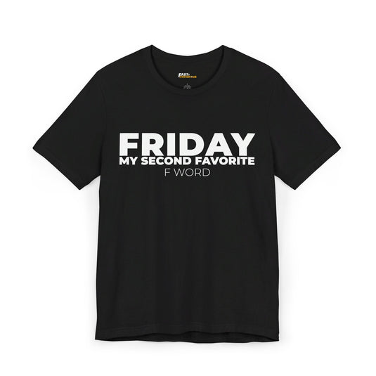 Black Friday: My Second Favorite F Word t-shirt, funny sarcastic graphic tee for men and women, perfect for humor lovers.