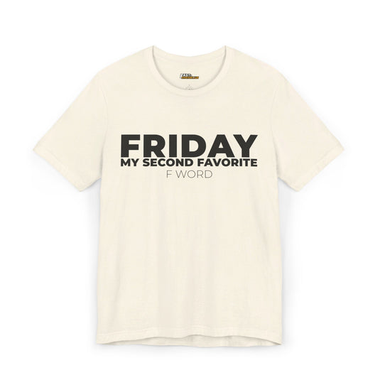 Natural Friday: My Second Favorite F Word t-shirt, funny sarcastic graphic tee, perfect for sarcasm lovers.