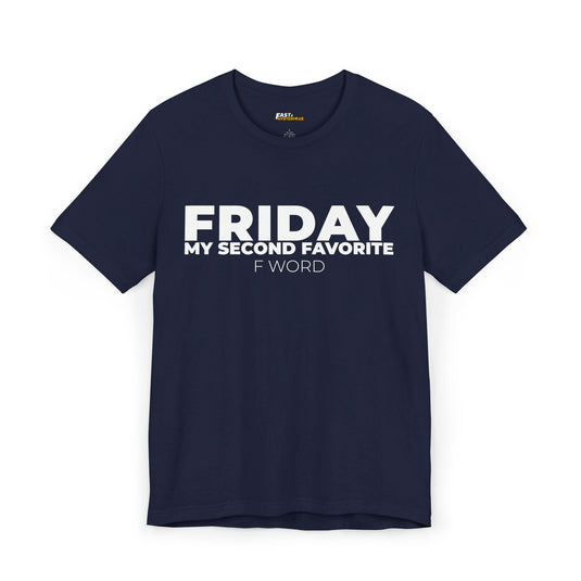 Navy Friday: My Second Favorite F Word t-shirt, funny sarcastic graphic tee for men and women, ideal for weekend vibes.