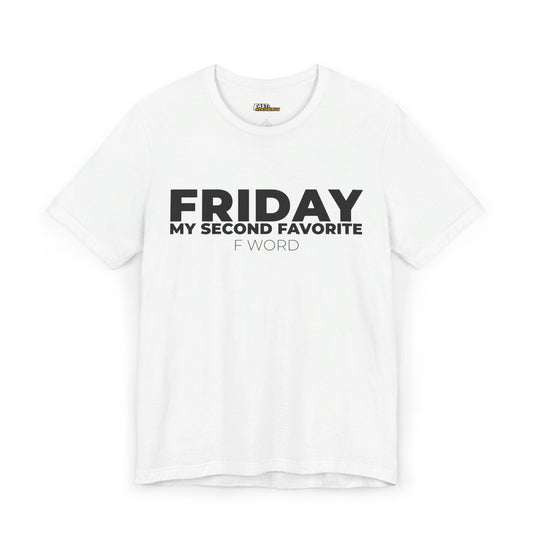 White Friday: My Second Favorite F Word t-shirt, funny sarcastic graphic tee, great gift for fans of witty designs.