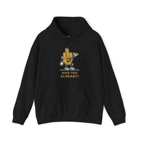 Black hoodie with "Miss You Already!" design, featuring a cheeky hand gesture, ideal for men and women who appreciate witty and sarcastic humor.