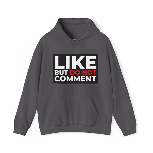 Charcoal grey hoodie featuring "Like But Do Not Comment" design, perfect for women who prefer humor and style with a bit of sarcasm.