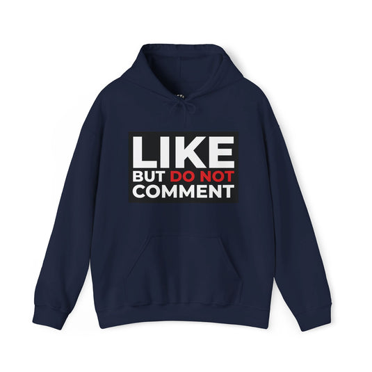 Navy hoodie featuring the "Like But Do Not Comment" design, ideal for women who appreciate setting boundaries with a touch of sarcasm.