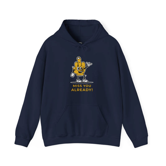 Navy hoodie with "Miss You Already!" design, showcasing a cheeky hand gesture, ideal for men and women who appreciate sarcasm and humor.