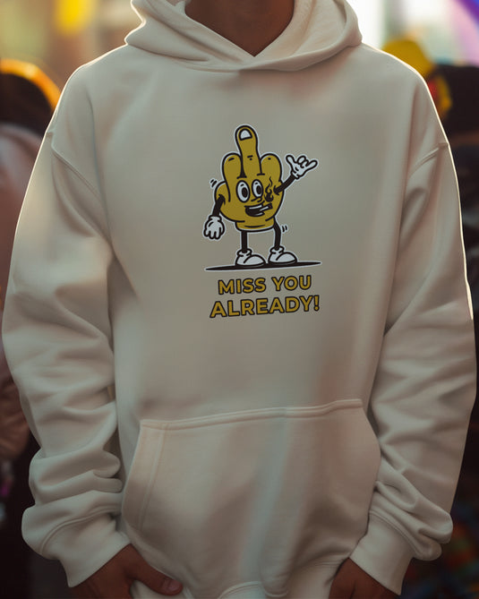 White funny graphic hoodie with "Miss You Already" and cartoon middle finger design, perfect for bold unisex statement fashion.