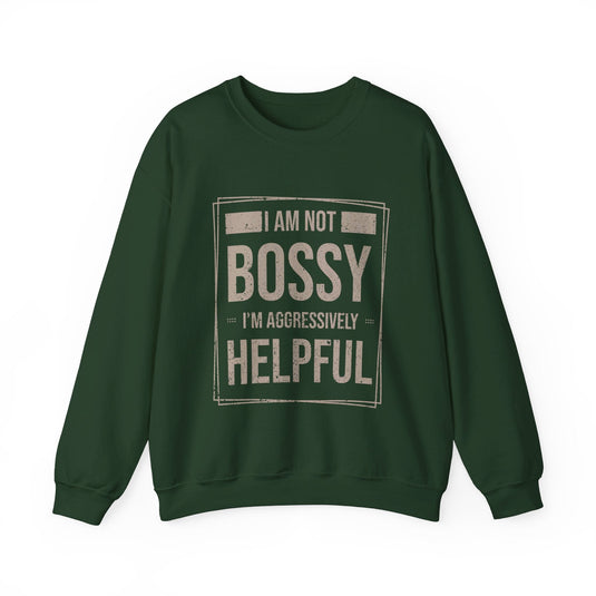 Forest green sweatshirt for men and women featuring a sarcastic 'Aggressively Helpful' design, great for assertive personalities.