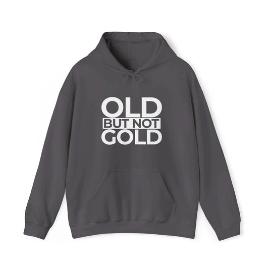 Charcoal grey hoodie for men and women featuring a bold 'Old But Not Gold' design, perfect for sarcastic humor lovers.