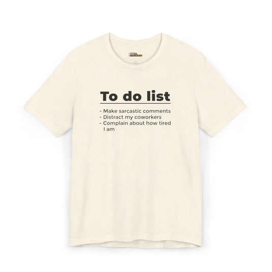 Natural-colored tee for men and women with a witty 'To Do List' design, perfect for showing off your sarcastic side.