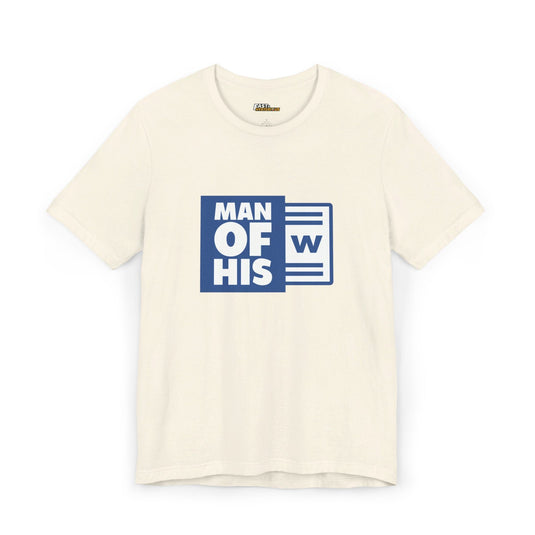 Natural tee for men and women featuring a witty 'Man of His W' parody graphic, perfect for fans of sarcasm and tech humor.