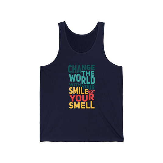 Navy tank top for men and women featuring a humorous "Change the World with Your Smile, Not Your Smell" design, perfect for spreading sarcastic humor.