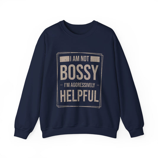 Navy sweatshirt for men and women with a bold 'Aggressively Helpful' design, ideal for those who take charge.