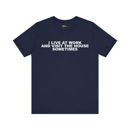 Navy tee for men and women featuring a funny 'I Live at Work' sarcastic design, perfect for those who work too much.