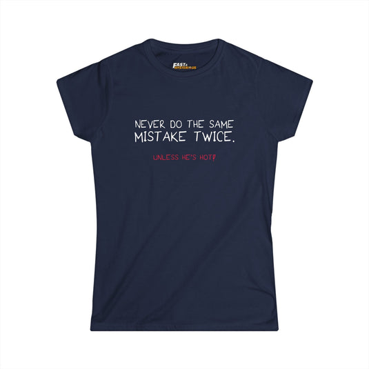 Navy Never Do the Same Mistake Twice t-shirt for women, featuring a cheeky adult humor message. Perfect for a casual, bold look.