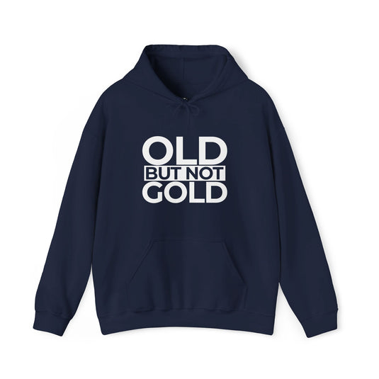 Navy hoodie for men and women with bold 'Old But Not Gold' text, perfect sarcastic gift for grumpy dads, husbands, or friends.