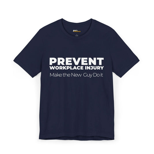 Navy tee for men and women featuring a sarcastic 'Prevent Workplace Injury' graphic, great for adding a touch of humor to your workday.