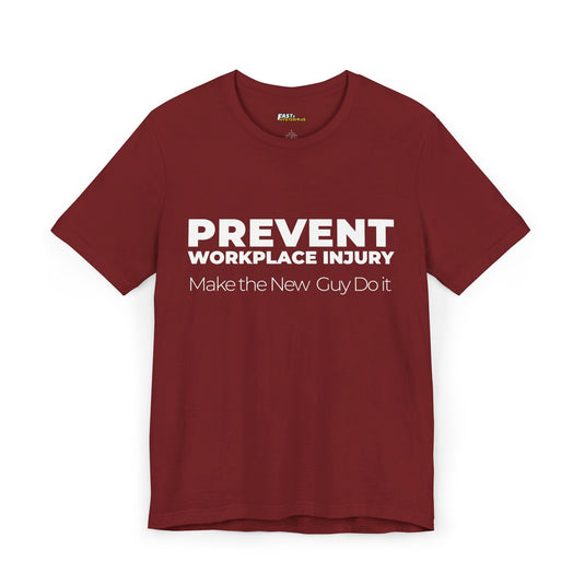 Cardinal red tee for men and women featuring a playful 'Prevent Workplace Injury' graphic, great for lightening up the workplace.