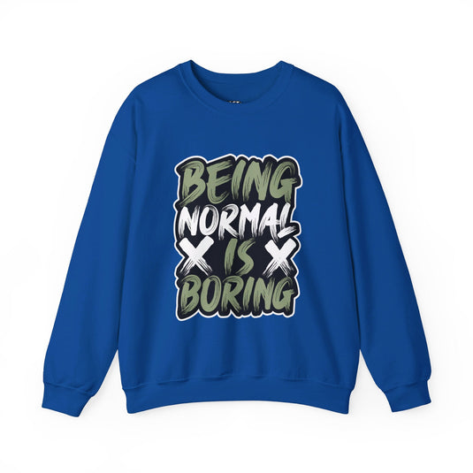 Royal blue sweatshirt with the bold "Being Normal is Boring" design, ideal for men and women who prefer standing out.