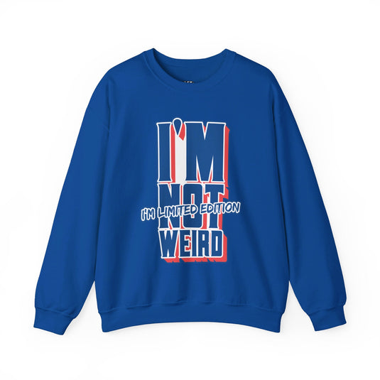 Royal blue sweatshirt featuring the "I'm Not Weird, I'm Limited Edition" design, ideal for men and women who appreciate sarcasm.