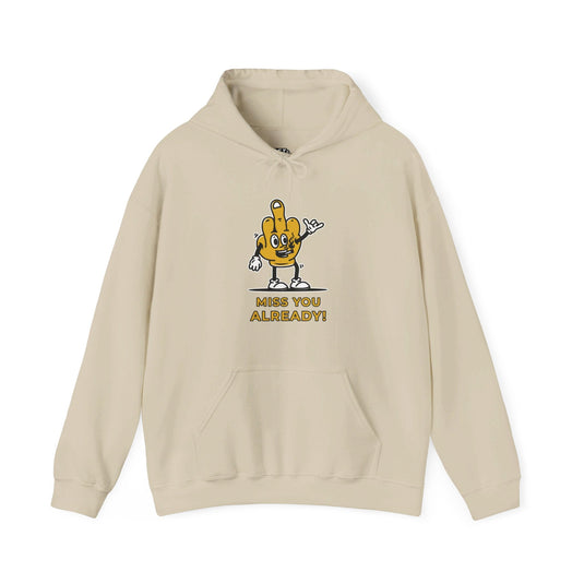 Sand hoodie featuring "Miss You Already!" design with a playful hand gesture, perfect for men and women who enjoy sarcastic humor.