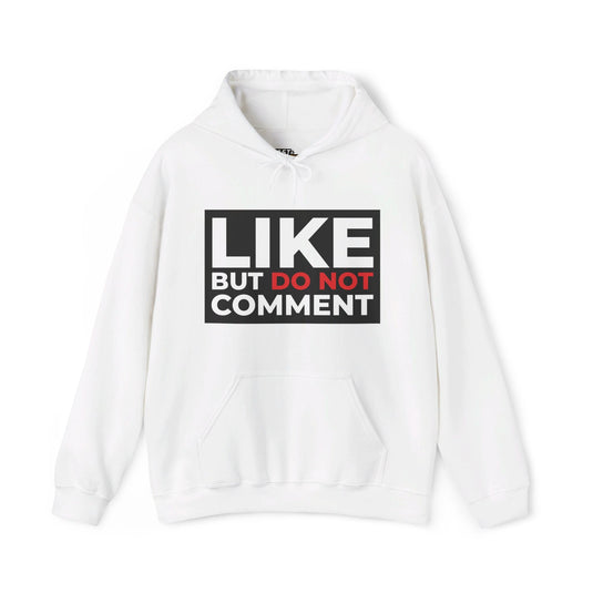 White hoodie with "Like But Do Not Comment" design, perfect for women who value their space and enjoy humorous, sarcastic apparel.