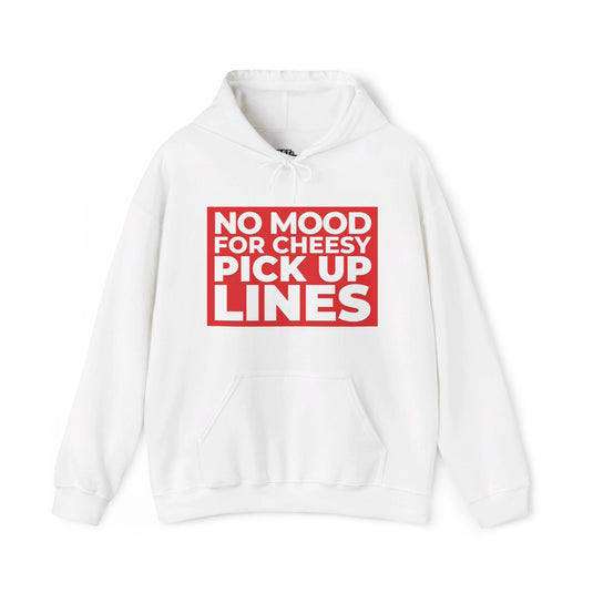 White hoodie for women with bold red 'No Mood for Cheesy Pick Up Lines' print, perfect for sarcastic, funny fashion.