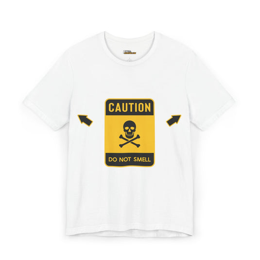 White graphic tee with a humorous 'Caution: Do Not Smell' print for men and women.