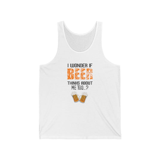 White tank top for men and women featuring a playful "I Wonder If Beer Thinks About Me Too" design with beer mug graphics.