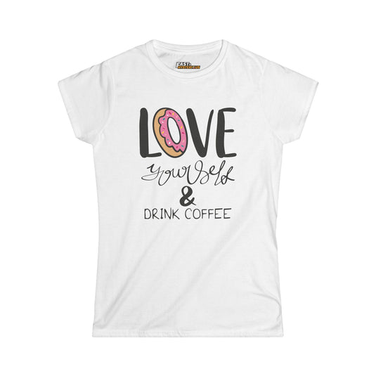 White 'Love Yourself & Drink Coffee' t-shirt for women, a perfect blend of humor and self-care for coffee lovers.