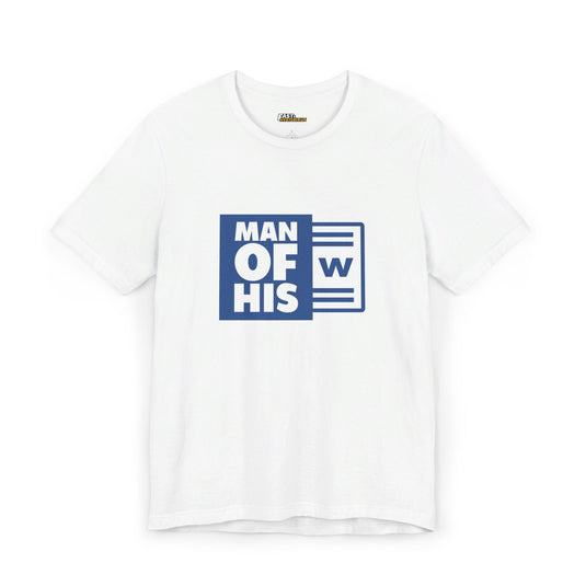 White tee for men and women featuring a playful 'Man of His W' parody graphic, ideal for sarcasm lovers who enjoy tech humor.