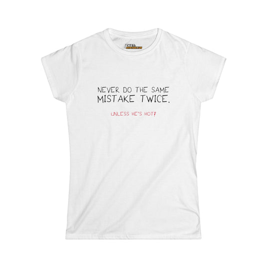 White Never Do the Same Mistake Twice t-shirt for women, funny and sarcastic graphic tee perfect for those with a sense of humor.