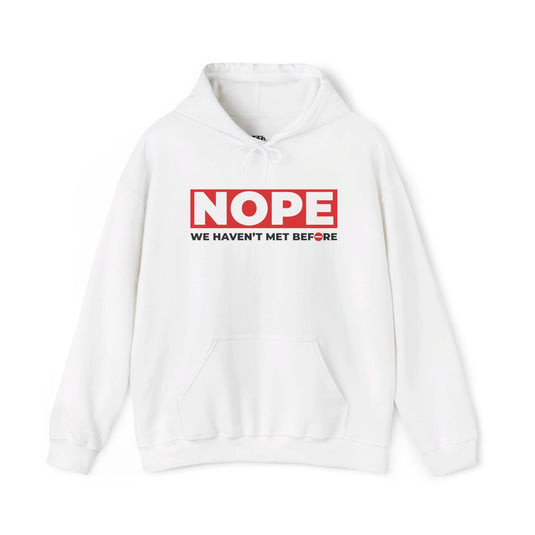 White hoodie for women with striking red and white 'NOPE, We Haven’t Met Before' slogan, great for sarcastic style.