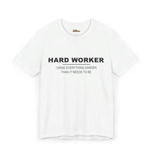 White Hard Worker t-shirt for men and women, funny graphic tee perfect for overthinkers who love a good laugh.