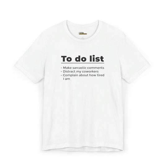 White tee for men and women with a funny 'To Do List' design, perfect for adding some sarcasm to your day.