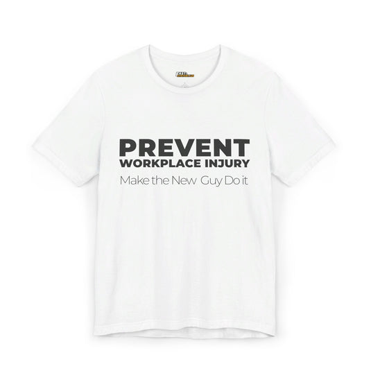 White tee for men and women with a funny 'Prevent Workplace Injury' design, ideal for those who love workplace sarcasm.