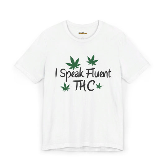 White I Speak Fluent THC t-shirt for men and women, featuring a playful weed lovers design. Ideal for casual wear and expressing your love for THC.